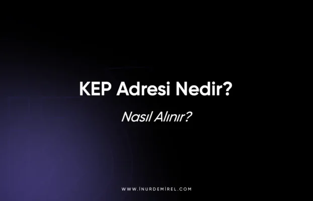 KEP Adresi Nedir ve Nasıl Alınır? 2025